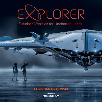 Prieskumník: Futuristické vozidlá pre neprebádané krajiny - Explorer: Futuristic Vehicles for Uncharted Lands