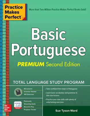 Cvičenie robí človeka dokonalým: Základy portugalčiny, prémiové druhé vydanie - Practice Makes Perfect: Basic Portuguese, Premium Second Edition