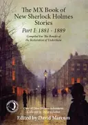 MX kniha nových príbehov Sherlocka Holmesa - I. časť: 1881 až 1889 - The MX Book of New Sherlock Holmes Stories Part I: 1881 to 1889