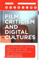Filmová kritika a digitálne kultúry: Žurnalistika, sociálne médiá a demokratizácia názoru - Film Criticism and Digital Cultures: Journalism, Social Media and the Democratization of Opinion