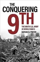 Dobývanie 9: v druhej svetovej vojne - The Conquering 9th: The Ninth U.S. Army in World War II