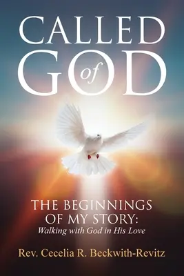 Volaný Bohom: Začiatky môjho putovania s Bohom v jeho láske - Called of God: The Beginnings of My Walk With God in His Love