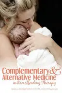 Komplementárna a alternatívna medicína v terapii dojčenia - Complementary and Alternative Medicine in Breastfeeding Therapy