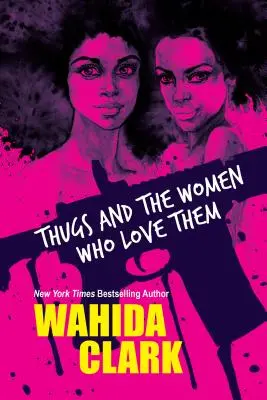 Zbojníci a ženy, ktoré ich milujú - Thugs and the Women Who Love Them