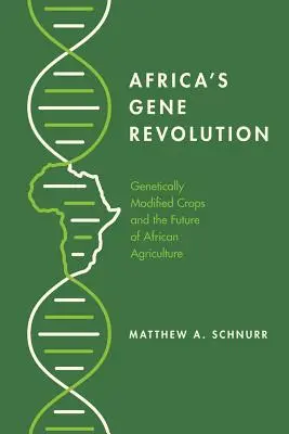 Génová revolúcia v Afrike: Geneticky modifikované plodiny a budúcnosť afrického poľnohospodárstva - Africa's Gene Revolution: Genetically Modified Crops and the Future of African Agriculture