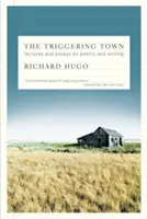The Triggering Town: Prednášky a eseje o poézii a písaní - The Triggering Town: Lectures and Essays on Poetry and Writing