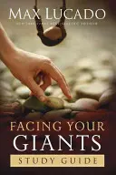 Tvárou v tvár svojim obrom: Študijná príručka - Facing Your Giants: Study Guide