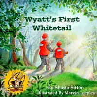Wyattov prvý lov na bielu zver - Wyatt's First Whitetail
