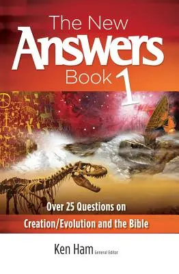 Nová kniha odpovedí 1: Viac ako 25 otázok o stvorení/evolúcii a Biblii - The New Answers Book 1: Over 25 Questions on Creation/Evolution and the Bible