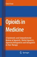 Opioidy v medicíne: Komplexný prehľad o spôsobe účinku a použití analgetík pri rôznych klinických stavoch bolesti - Opioids in Medicine: A Comprehensive Review on the Mode of Action and the Use of Analgesics in Different Clinical Pain States