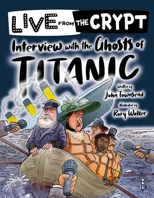 Naživo z krypty: Rozhovor s duchmi Titanicu - Live from the crypt: Interview with the ghosts of the Titanic