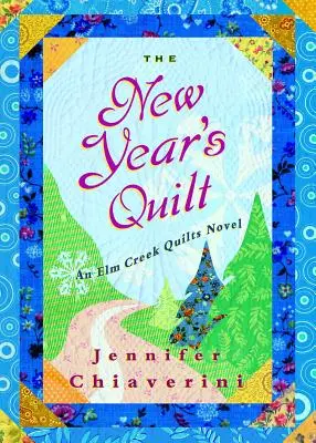 Novoročná prikrývka, 11: román z prostredia ELM Creek Quilts - The New Year's Quilt, 11: An ELM Creek Quilts Novel