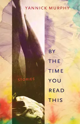 By the Time You Read This: Príbehy - By the Time You Read This: Stories