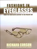 Móda v okuliaroch: Od štrnásteho storočia po súčasnosť - Fashions in Eyeglasses: From the Fourteenth Century to the Present Day