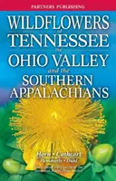 Divoké kvety Tennessee: Údolie Ohio a južné Apalače - Wildflowers of Tennessee: The Ohio Valley and the Southern Appalachians