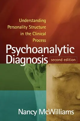 Psychoanalytická diagnostika, druhé vydanie: Pochopenie štruktúry osobnosti v klinickom procese - Psychoanalytic Diagnosis, Second Edition: Understanding Personality Structure in the Clinical Process