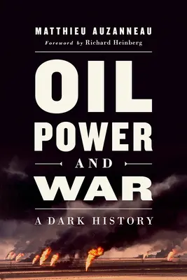 Ropa, moc a vojna: temná história - Oil, Power, and War: A Dark History