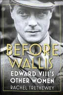 Pred Wallis: Ďalšie ženy Eduarda VIII. - Before Wallis: Edward VIII's Other Women