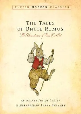 Príbehy strýčka Remusa (Puffin Modern Classics): Dobrodružstvá králika Brera (The Adventures of Brer Rabbit) - Tales of Uncle Remus (Puffin Modern Classics): The Adventures of Brer Rabbit