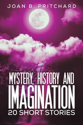 Záhady, história a predstavivosť - 20 krátkych príbehov - Mystery, History and Imagination - 20 Short Stories