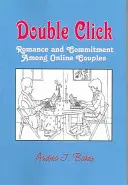 Dvojklik - Romantika a záväzky medzi pármi online - Double Click - Romance and Commitment Among Couples Online
