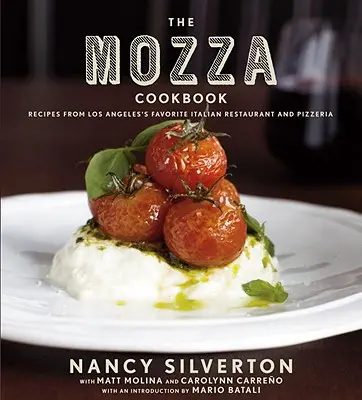 Mozza Cookbook: Recepty z obľúbenej talianskej reštaurácie a pizzerie v Los Angeles - The Mozza Cookbook: Recipes from Los Angeles's Favorite Italian Restaurant and Pizzeria