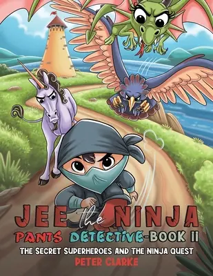 Detektív Jee z nindža nohavíc - kniha II - Jee the Ninja Pants Detective-Book II