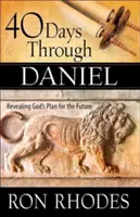 40 dní cez Daniela: Odhalenie Božieho plánu pre budúcnosť - 40 Days Through Daniel: Revealing God's Plan for the Future