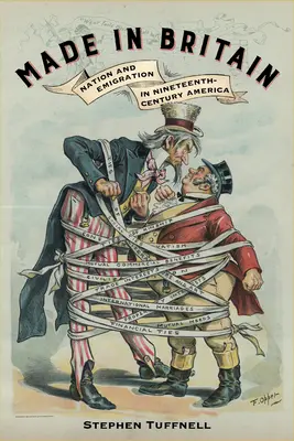 Made in Britain: Národ a emigrácia v Amerike devätnásteho storočia - Made in Britain: Nation and Emigration in Nineteenth-Century America