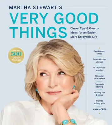 Veľmi dobré veci Marthy Stewartovej: Vychytralé tipy a geniálne nápady pre ľahší a príjemnejší život - Martha Stewart's Very Good Things: Clever Tips & Genius Ideas for an Easier, More Enjoyable Life