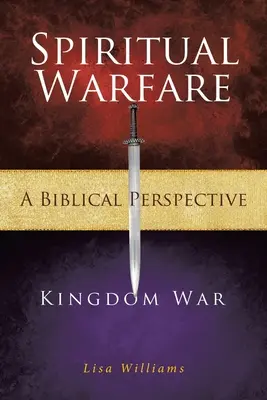 Duchovný boj - biblický pohľad: Kráľovská vojna z pohľadu duchovnej perspektívy - Spiritual Warfare - A Biblical Perspective: Kingdom War