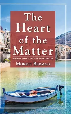 Srdce veci: Príbehy od majstra rozprávača - The Heart of the Matter: Stories from a Master Storyteller