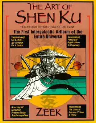 Umenie Šen Ku: Prvá intergalaktická umelecká forma celého vesmíru - The Art of Shen Ku: The First Intergalactic Artform of the Entire Universe