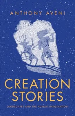 Príbehy o stvorení: Krajiny a ľudská predstavivosť - Creation Stories: Landscapes and the Human Imagination