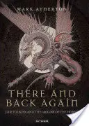 Tam a späť: J. R. R. Tolkien a vznik Hobita - There and Back Again: J R R Tolkien and the Origins of the Hobbit