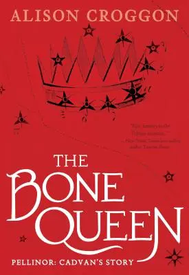 Kráľovná kostí: Pellinor: Príbeh Cadvana - The Bone Queen: Pellinor: Cadvan's Story