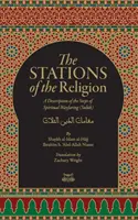 The Stations of the Religion: (Suluk) - The Stations Of The Religion: A description of the steps of SPiritual Wayfaring (Suluk)