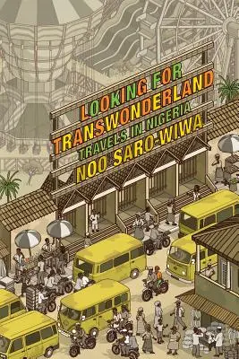 Looking for Transwonderland: Cesty po Nigérii - Hľadanie zázrakov v Nigérii - Looking for Transwonderland: Travels in Nigeria