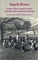 Step It Down: Hry, hry, piesne a príbehy z afro-amerického dedičstva - Step It Down: Games, Plays, Songs, and Stories from the Afro-American Heritage