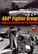 404. stíhacia skupina: Dans La Bataille de Normandie - 404th Fighter Group: Dans La Bataille de Normandie