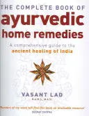 Kompletná kniha o domácich liekoch - komplexný sprievodca starovekým indickým liečiteľstvom - Complete Book Of Ayurvedic Home Remedies - A comprehensive guide to the ancient healing of India