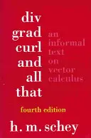 DIV, Grad, Curl, and All That: Neformálny text o vektorovom počítaní - DIV, Grad, Curl, and All That: An Informal Text on Vector Calculus
