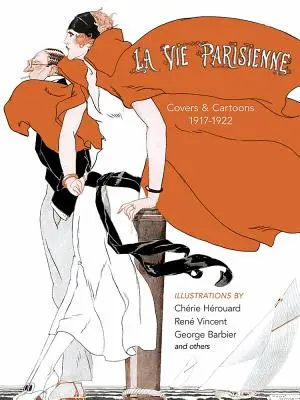 La Vie Parisienne: Obálky a karikatúry, 1917-1922 - La Vie Parisienne: Covers and Cartoons, 1917-1922