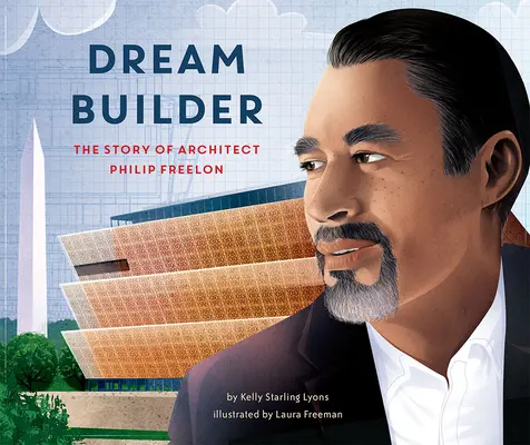 Staviteľ snov: Príbeh architekta Philipa Freelona - Dream Builder: The Story of Architect Philip Freelon
