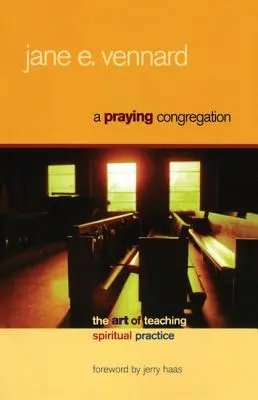 Modliace sa zhromaždenie: Umenie vyučovať duchovnú prax - A Praying Congregation: The Art of Teaching Spiritual Practice