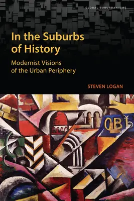 Na predmestí dejín: Modernistické vízie mestskej periférie - In the Suburbs of History: Modernist Visions of the Urban Periphery