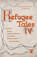 Príbehy utečencov, 4: IV. diel - Refugee Tales, 4: Volume IV