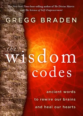 Kódy múdrosti: Starodávne slová na prepracovanie našich mozgov a uzdravenie našich sŕdc - The Wisdom Codes: Ancient Words to Rewire Our Brains and Heal Our Hearts