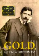 Gold or Im a Dutchman - Ernest Mansfield (1862 - 1924) - Gold  or Im a Dutchman - Ernest Mansfield (1862-1924)