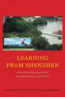 Učenie zo Šen-čenu: Čínsky postmaoistický experiment od špeciálnej zóny po vzorové mesto - Learning from Shenzhen: China's Post-Mao Experiment from Special Zone to Model City